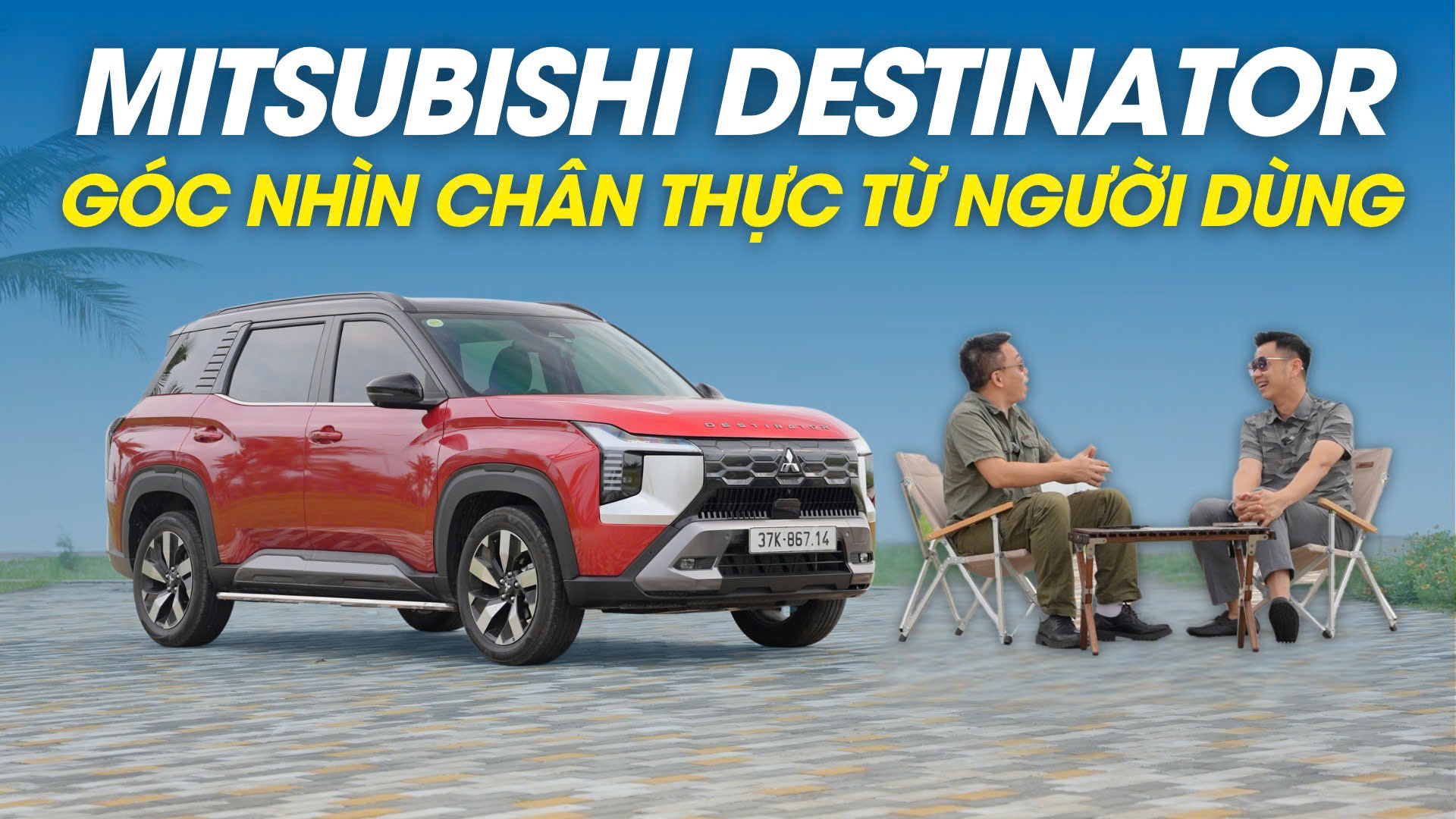 Mitsubishi Destinator – Góc nhìn chân thực từ người dùng